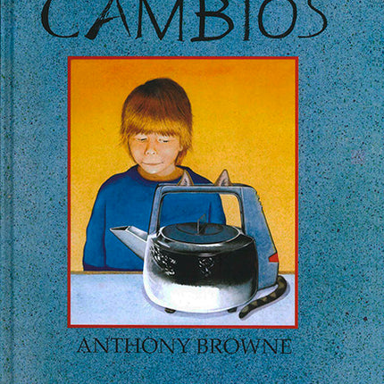 Cambios De Anthony Browne