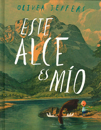 Este Alce Es Mio De Oliver Jef